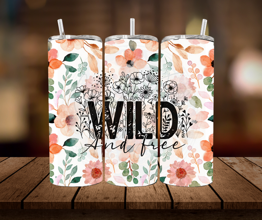 Tumbler - "wild and free"