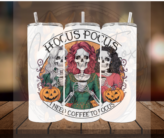 Tumbler - "hocus pocus I need coffee to focus"