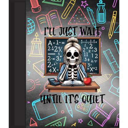 Notebook/Journal "wait until its quiet"